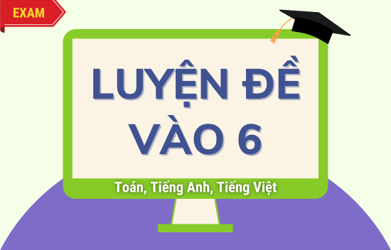 Combo Luyện đề 3 môn vào 6 các trường